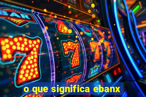 o que significa ebanx